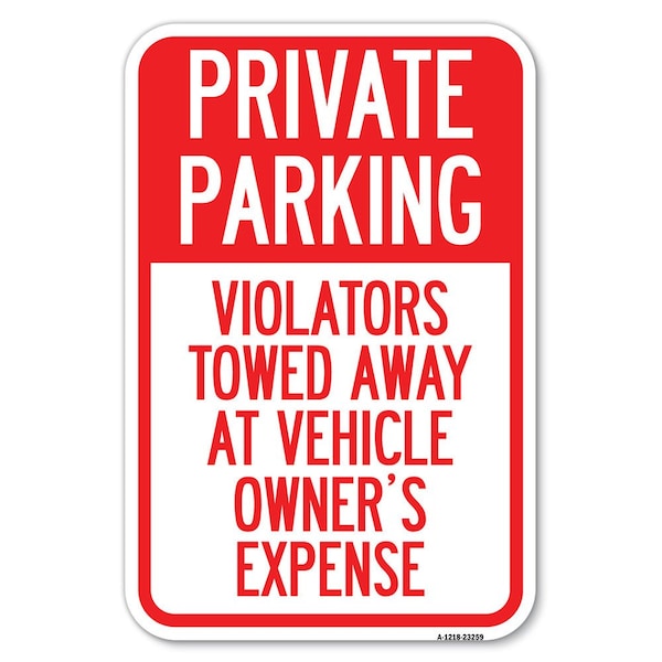 Signmission Private Parking Violators Towed Away at Heavy-Gauge Aluminum Sign, 12" x 18", A-1218-23259 A-1218-23259 - main